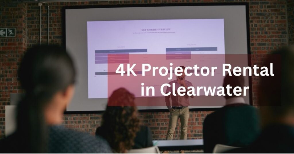 4K Projector Rental in Clearwater: